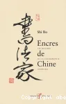 Encres de Chine : les maîtres de la calligraphie chinoise