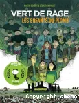 Vert de rage. Les enfants du plomb