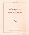 Héraclite et la philosophie : la première saisie de l'être en devenir de la totalité