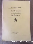 Sur le prisme métaphysique de Descartes