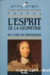 L'esprit de la géométrie / De l'art de persuader