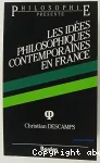 Les idées philosophiques contemporaines en France
