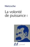 La volonté de puissance Tome I