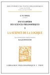 Encyclopédie des sciences philosophiques. 1, La science de la logique