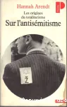 Les origines du totalitarisme. 1, Sur l'antisémitisme