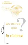 Qu'est-ce que la violence?