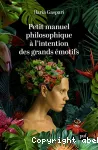 Petit manuel philosophique à l'intention des grands émotifs